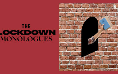 The Lockdown Monologues